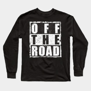 OFF THE ROAD Long Sleeve T-Shirt